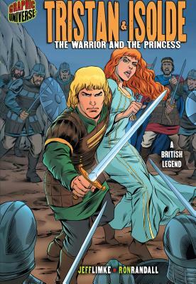 Tristan & Isolde: The Warrior and the Princess by Jeff Limke
