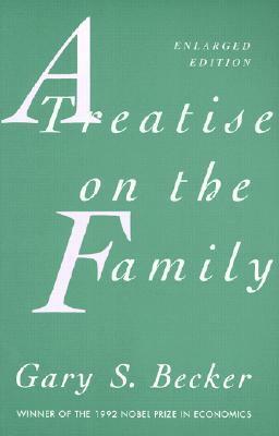 A Treatise on the Family by Gary S. Becker