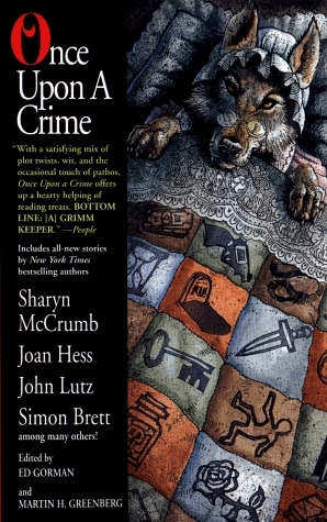 Once Upon a Crime by Gillian Roberts, Anne Wingate, Various, Gary A. Braunbeck, William L. DeAndrea, Les Roberts, Jane Haddam, Elizabeth Engstrom, Simon Clark, Edward D. Hoch, Audrey Peterson, John Lutz, Bill Crider, Simon Brett, Brendan DuBois, Doug Allyn, Sharyn McCrumb, Jon L. Breen, Peter Crowther, Janet Dawson, Mat Coward, Ed Gorman, John Helfers, Joan Hess, Kristine Kathryn Rusch