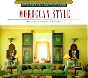 Architecture and Design Library: Moroccan Style by Alexandra Bonfante-Warren