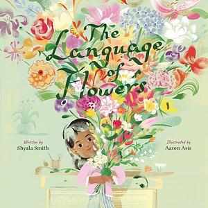 The Language of Flowers by Aaron Asis, Shyala Smith