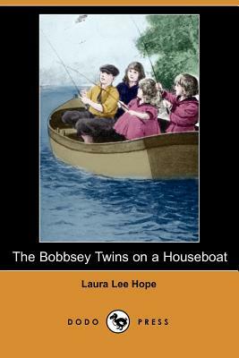 The Bobbsey Twins on a Houseboat by Laura Lee Hope