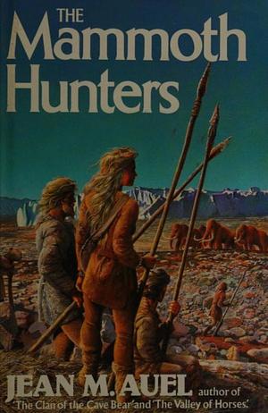 The Mammoth Hunters by Jean M. Auel