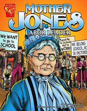 Mother Jones: Labor Leader by Connie Colwell Miller