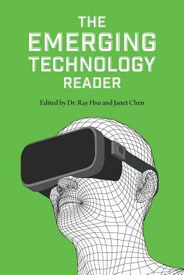 The Emerging Technology Reader by Editors, Janet Chen, Ray Hsu