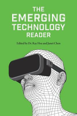 The Emerging Technology Reader by Janet Chen, Editors, Ray Hsu