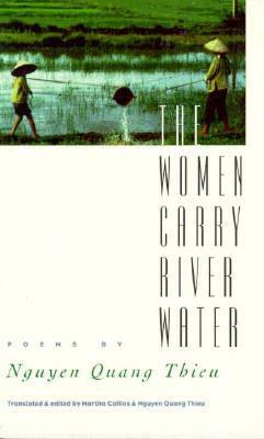 The Women Carry River Water: Poems by Martha Collins, Nguyễn Quang Thiều