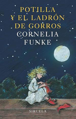 Potilla y el ladrón de gorros by Cornelia Funke