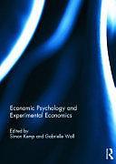 Economic Psychology and Experimental Economics by Simon Kemp, Gabrielle Wall