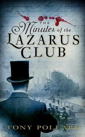 The Minutes Of The Lazarus Club by Tony Pollard