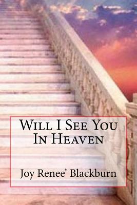 Will I See You In Heaven by The Village Carpenter, The Village Carpenter Publishing House