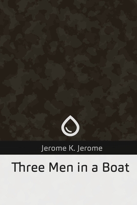 Three Men in a Boat by Jerome K. Jerome