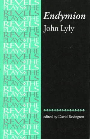 Endymion by John Lyly, David Bevington