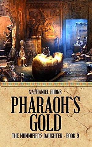 Pharaoh's Gold by Nathaniel Burns, Nathaniel Burns