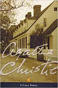 A Casa Torta by Agatha Christie