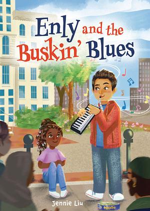 Enly and the Buskin' Blues by Jennie Liu