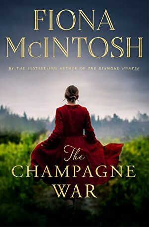The Champagne War by Fiona McIntosh
