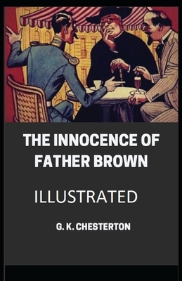 The Innocence of Father Brown Illustrated by G.K. Chesterton