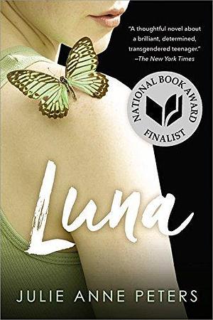 Luna by Julie Anne Peters by Julie Anne Peters, Julie Anne Peters