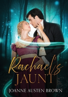 Rachael's Jaunt by Joanne Austen Brown