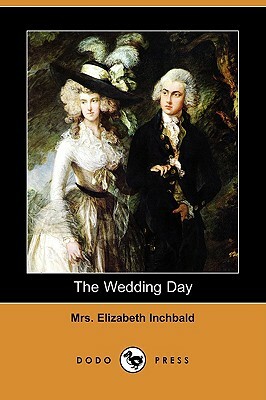 The Wedding Day (Dodo Press) by Elizabeth Inchbald