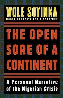 The Open Sore of a Continent: A Personal Narrative of the Nigerian Crisis by Wole Soyinka