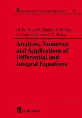 Analysis, Numerics and Applications of Differential and Integral Equations by M. Bach, A. M. Sandig, George C. Hsiao