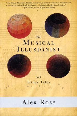 The Musical Illusionist: and Other Tales by Alex Rose