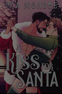A Kiss for Santa by Mia Monroe, Mia Monroe