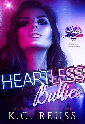 Heartless Bullies by K.G. Reuss