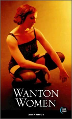 Wanton Women by Bill Adler, Anonymous