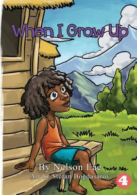 When I Grow Up by Nelson Eae