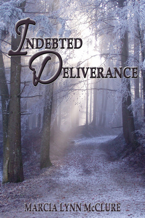 Indebted Deliverance by Marcia Lynn McClure