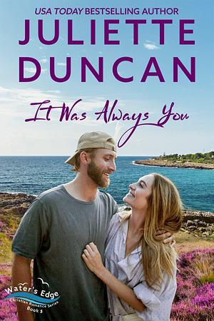 It was Always You by Juliette Duncan, Juliette Duncan