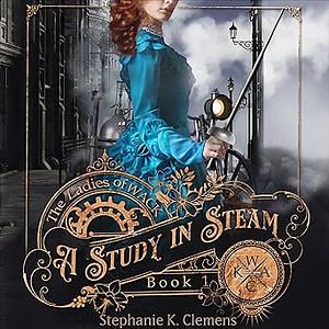 A Study in Steam by Stephanie K. Clemens