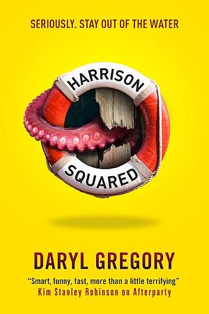 Harrison Squared by Daryl Gregory