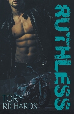 Ruthless by Tory Richards