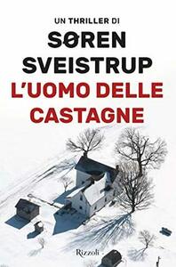 L'uomo delle castagne by Søren Sveistrup