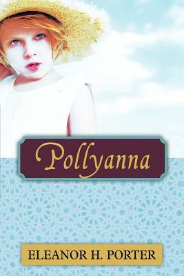 Pollyanna by Eleanor H. Porter