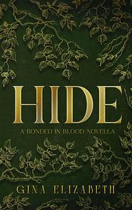 Hide A Bonded in Blood Novella by Gina Elizabeth