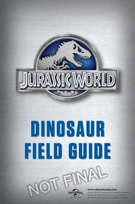 Jurassic World Dinosaur Field Guide (Jurassic World) by Thomas R. Holtz, Michael Brett-Surman