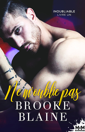 Ne m'oublie pas by Brooke Blaine