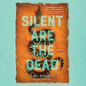 Silent Are the Dead: Mud Sawpole Mystery, Book 2 by D. M. Rowell