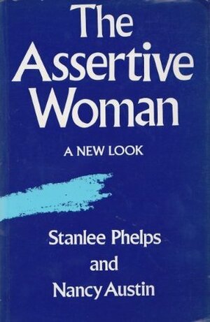 The Assertive Woman by Nancy Austin, Stanlee Phelps