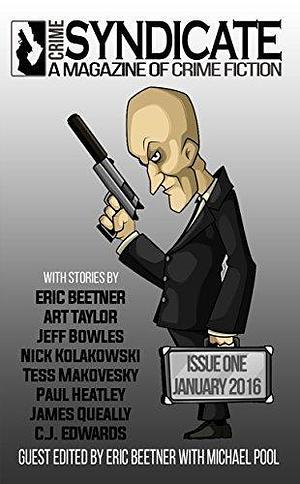 Crime Syndicate Magazine Issue One by Art Taylor, Michael Pool, Eric Beetner, Eric Beetner