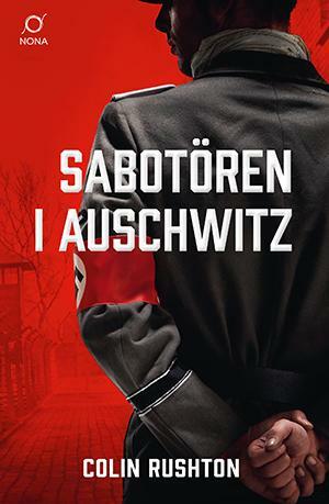 Sabotören i Auschwitz by Colin Rushton