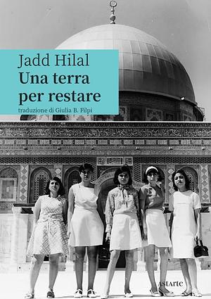 Una terra per restare by Jadd Hilal