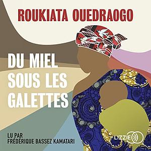 Du miel sous les galettes by Roukiata Ouedraogo