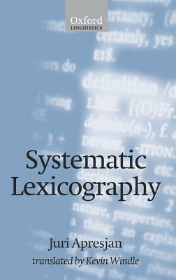 Systematic Lexicography by Juri Apresjan