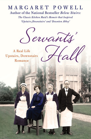 Servants' Hall: A Real Life Upstairs, Downstairs Romance by Margaret Powell